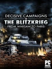 Decisive Campaigns: The Blitzkrieg from Warsaw to Paris