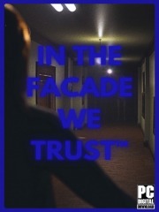 IN THE FACADE WE TRUST