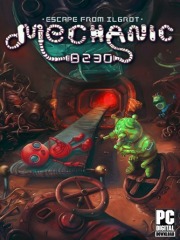 Mechanic 8230: Escape from Ilgrot