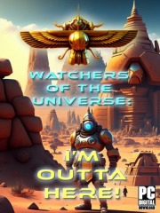 Watchers of the Universe: I'm outta here!