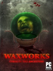 Waxworks: Curse of the Ancestors