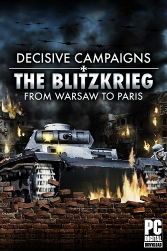 Decisive Campaigns: The Blitzkrieg from Warsaw to Paris  