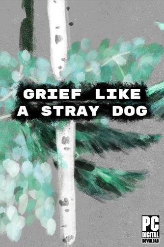 Grief like a stray dog  