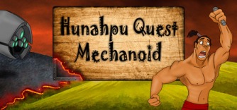 Hunahpu Quest. Mechanoid  