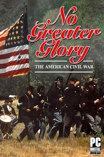 No Greater Glory: The American Civil War  