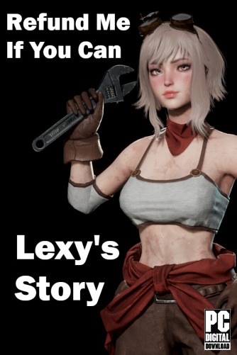 Refund Me If You Can : Lexy's Story  