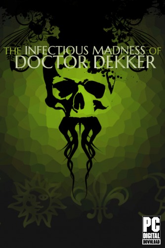 The Infectious Madness of Doctor Dekker  