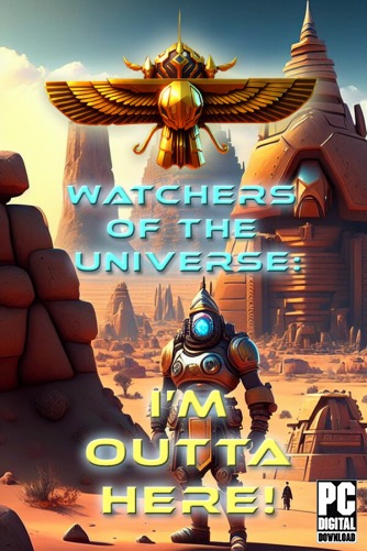 Watchers of the Universe: I'm outta here!  