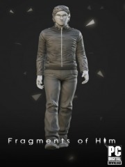 Fragments of Him