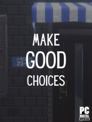 Make Good Choices