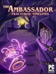 The Ambassador: Fractured Timelines