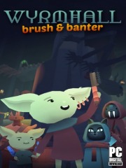 WYRMHALL: Brush and Banter