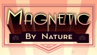 Magnetic By Nature  