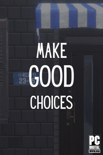 Make Good Choices  