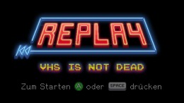  Replay - VHS is not dead