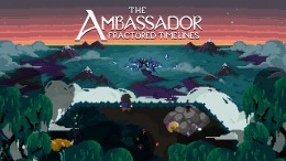  The Ambassador: Fractured Timelines