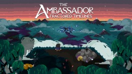  The Ambassador: Fractured Timelines