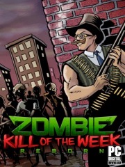 Zombie Kill of the Week - Reborn