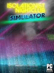 Isolationist Nightclub Simulator