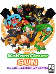 Kokoro Clover SUN - Prehistoric Invaders!
