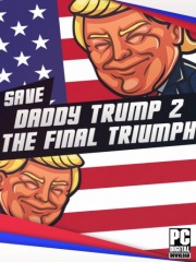 Save daddy trump 2: The Final Triumph