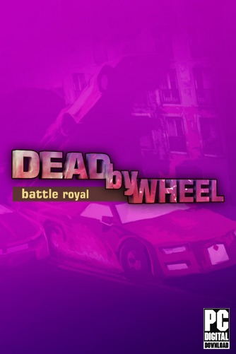 Dead by Wheel: Battle Royal скачать торрентом