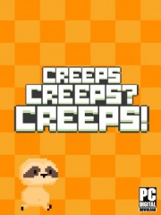 Creeps Creeps? Creeps!