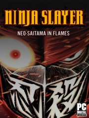 NINJA SLAYER NEO-SAITAMA IN FLAMES( )