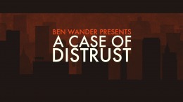   A Case of Distrust