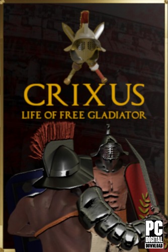 CRIXUS: Life of free Gladiator  