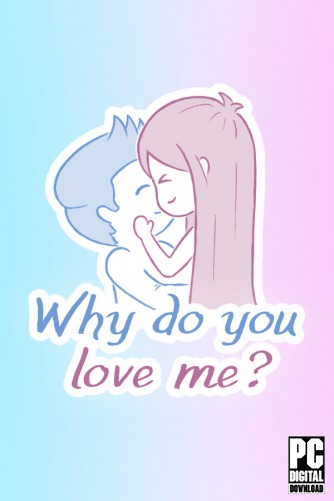 Why do you love me? скачать торрентом