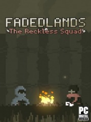 Fadedlands: The Reckless Squad