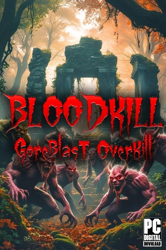BLOODKILL: Goreblast Overkill  