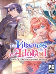 The Villainess Is Adored by the Prince of the Neighbor  ...