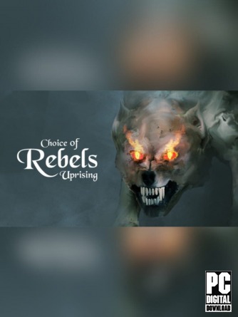 Choice of Rebels: Uprising  