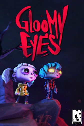 Gloomy Eyes  