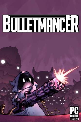 Bulletmancer скачать торрентом