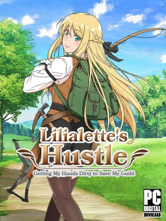 Lilialette's Hustle: Getting My Hands Dirty to Save My Guild  