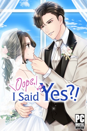 Oops, I Said Yes?!  