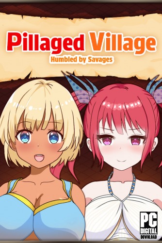 Pillaged Village: Humbled by Savages  