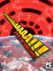 AaaaaAAaaaAAAaaAAAAaAAAAA!!! for the Awesome