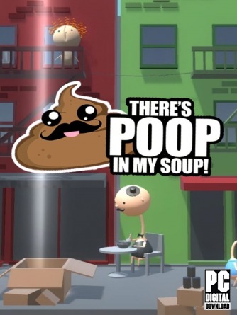 There's Poop In My Soup ������� ���������