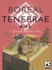 Boreal Tenebrae Act I: �I Stand Before You,  A Form Und ...