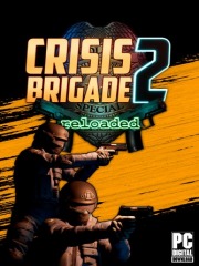 Crisis Brigade 2 reloaded