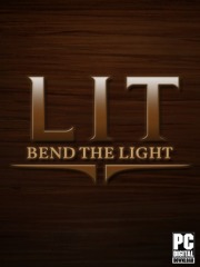 LIT: Bend the Light