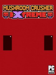Mushroom Crusher Extreme