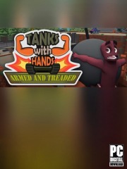 Tanks With Hands: Armed and Treaded