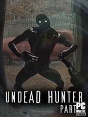 Undead Hunter Part I