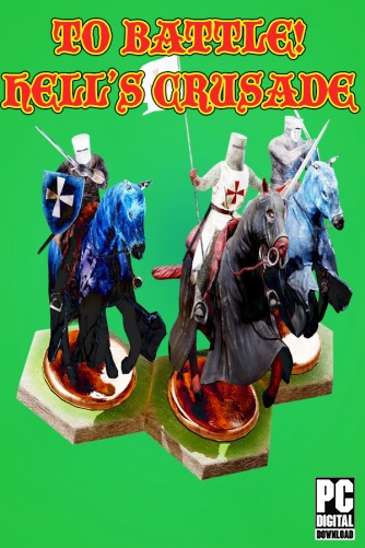 To Battle!: Hell's Crusade ������� ���������