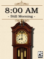8:00 AM : Still Morning